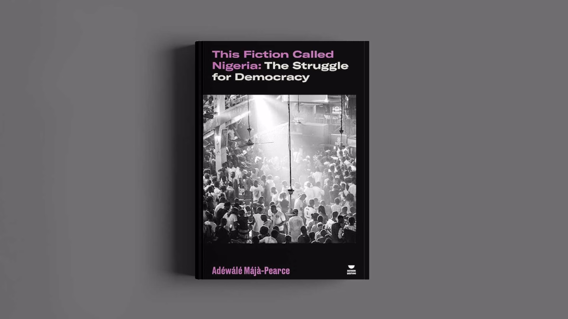 Front cover of the book "This Fiction Called Nigeria" by Adewale Maja-Pearce